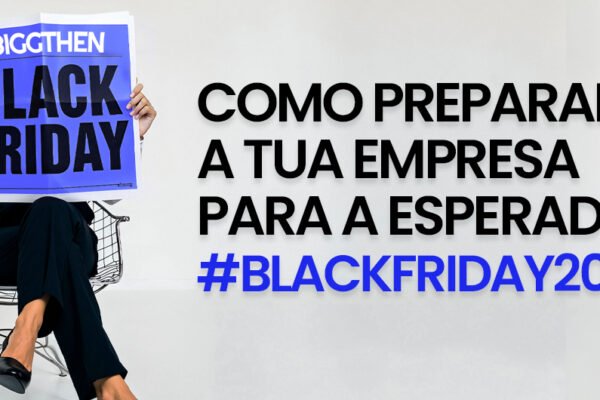 Como Preparar a Tua Empresa para a Black Friday: 6 Dicas Essenciais de Marketing