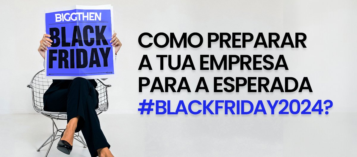 Como Preparar a Tua Empresa para a Black Friday: 6 Dicas Essenciais de Marketing