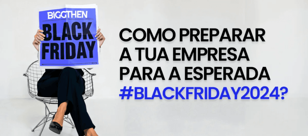 Como Preparar a Tua Empresa para a Black Friday: 6 Dicas Essenciais de Marketing